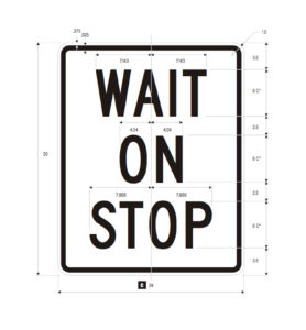 R1-7 WAIT ON STOP sign design details.