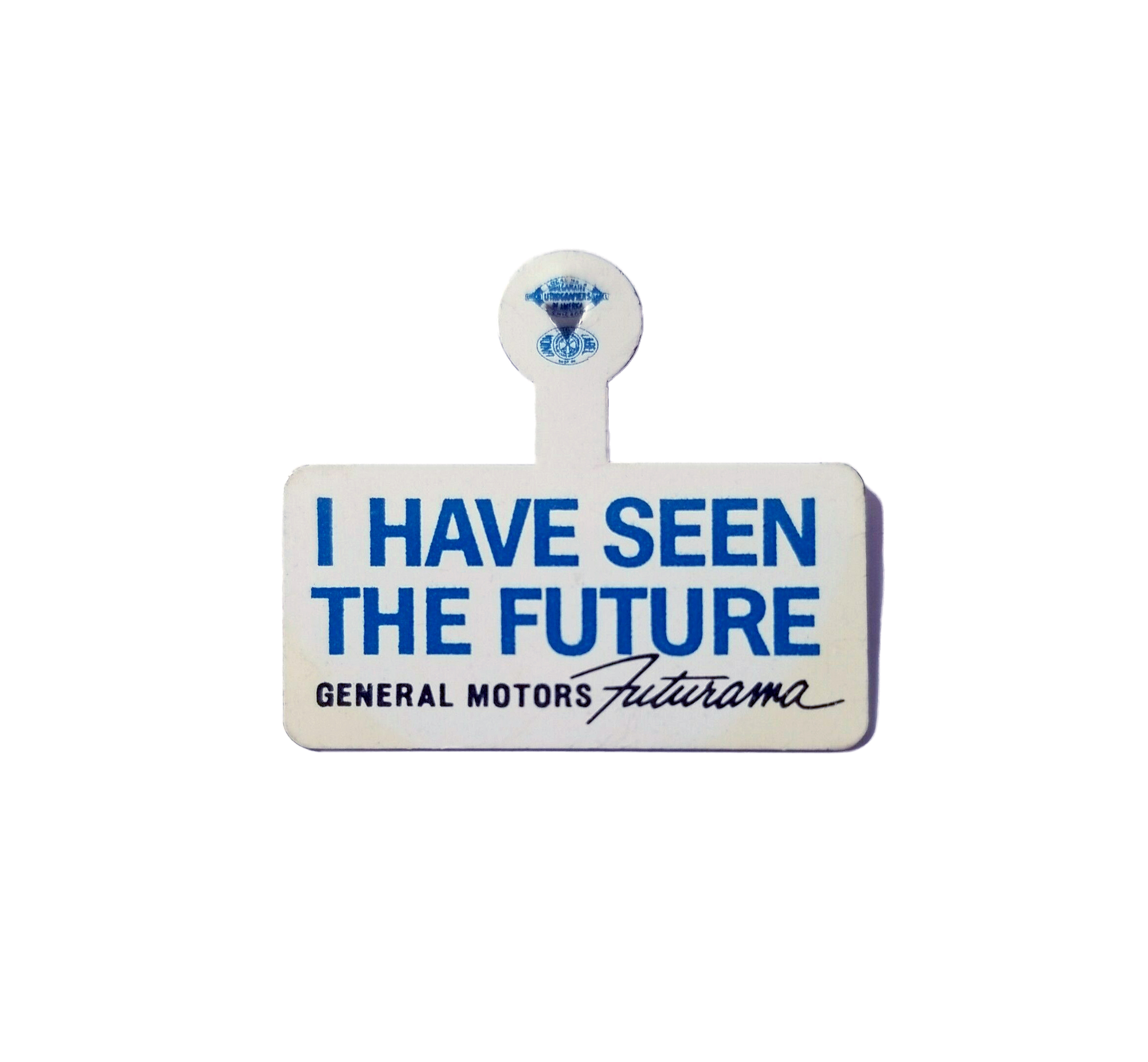 "I Have Seen The Future" button from the GM Futurama exhibit at the 1964-65 New York World's Fair.